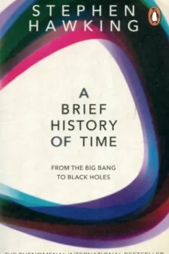 A brief history of time. From the big bang to black holes, Stephen Hawking