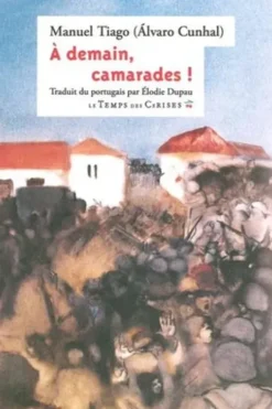 A demain, camarades !, Alvaro Cunhal