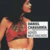 Adios muchachos, Daniel Chavarria