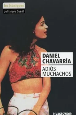 Adios muchachos, Daniel Chavarria