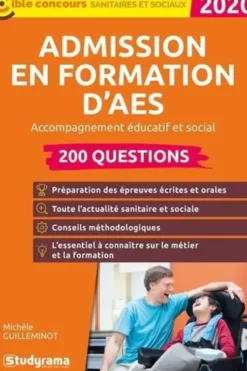 Admission en formation d'AES accompagnant éducatif et social. 200 questions, Edition 2020, Michèle Guilleminot