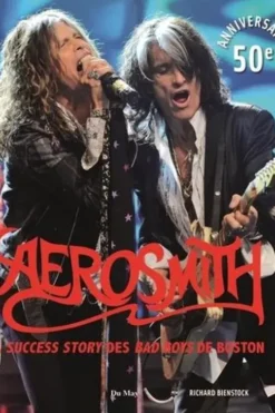 Aerosmith. La grande histoire des Bad Boys de Boston, Richard Bienstock