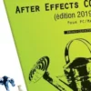 After Effects CC. Pour PC/Mac, Edition 2019, Bruno Quintin