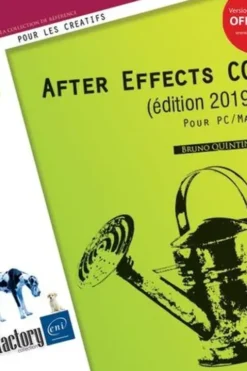 After Effects CC. Pour PC/Mac, Edition 2019, Bruno Quintin