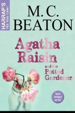 Agatha Raisin and the Potted Gardener. Edition en anglais, M-C Beaton