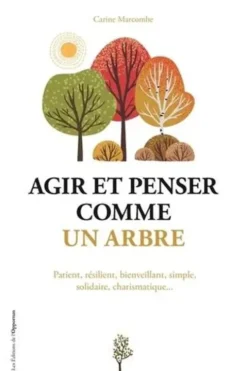 Agir et penser comme un arbre, Carine Marcombe