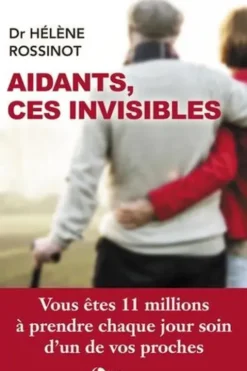 Aidants, ces invisibles, Hélène Rossinot