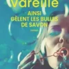 Ainsi gèlent les bulles de savon, Marie Vareille