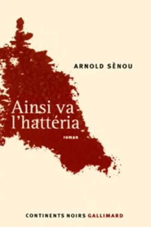 Ainsi va l'hattéria, Arnold Sènou