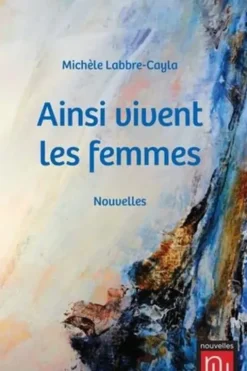 Ainsi vivent les femmes, Michèle Labbre-Cayla