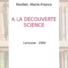 A LA DECOUVERTE DE LA SCIENCE, N Ardley
