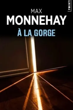 A la gorge, Max Monnehay