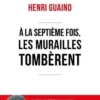 A la septième fois, les murailles tombèrent, Henri Guaino