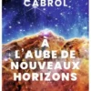 A l'aube de nouveaux horizons, Nathalie A. Cabrol