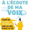 A l'écoute de ma voix. Faire de sa petite voix intérieure une alliée pour la vie, Ethan Kross