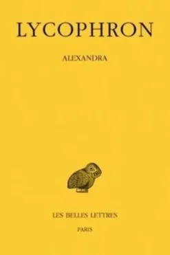 Alexandra. Edition bilingue français-grec ancien, Lycophron