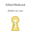 Alfred Hitchcock. Fenêtre sur cour, Pierre Beylot