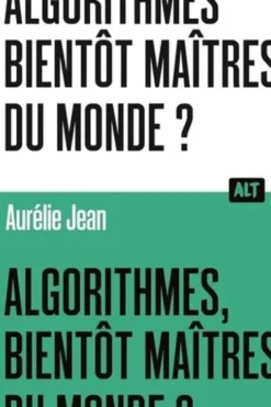 Algorithmes, bientôt maîtres du monde ?, Aurélie Jean