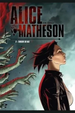 Alice Matheson Tome 6 : L'origine du mal, Jean-Luc Istin