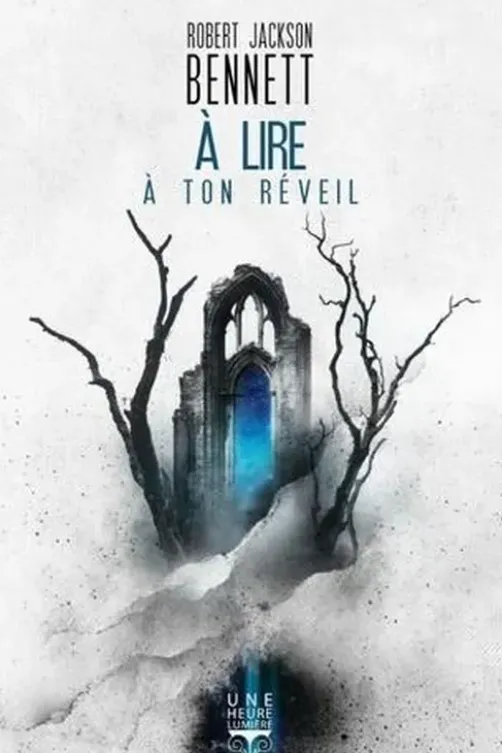 A lire à ton réveil, Robert Jackson Bennett
