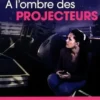 A l'ombre des projecteurs. Le récit et les secrets de réussite d'une manager au pays des DJs star, Julie H