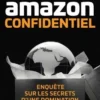 Amazon confidentiel. Enquête sur les secrets d'une domination mondiale, Dana Mattioli