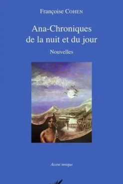 Ana-Chroniques de la nuit et du jour, Françoise Cohen