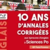 Anglais 1re et 2e années 10 ans d'annales corrigées aux épreuves d'anglais à Sciences Po. IEP Paris-Province, Joël Cascade