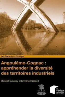 Angoulême-Cognac : appréhender la diversité des territoires industriels, Etienne Fouqueray