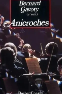 Anicroches, Bernard Gavoty