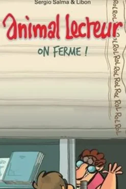 Animal lecteur Tome 7 : On ferme !, Sergio Salma