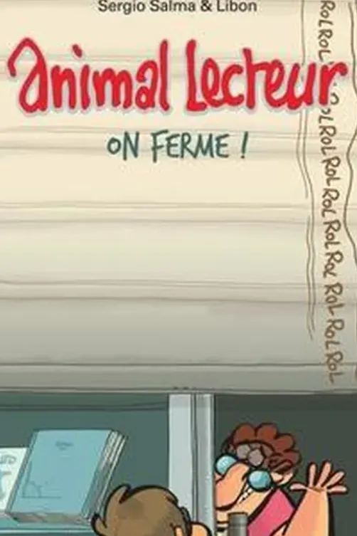 Animal lecteur Tome 7 : On ferme !, Sergio Salma