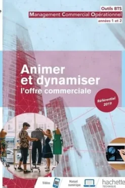 Animer et dynamiser l'offre commerciale. Outils BTS Management commercial opérationnel années 1 et 2, Edition 2019, Dominique Lapied