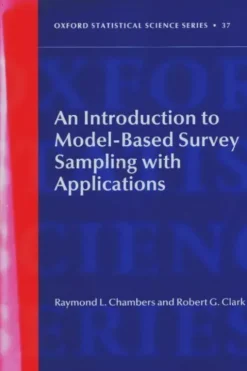 An introduction to model-based survey sampling with applications, Ray Chambers