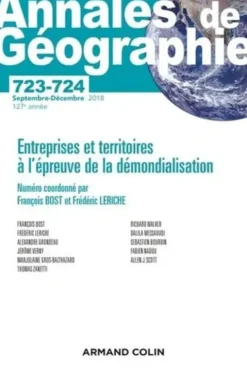 Annales de Géographie N° 723-724, septembre-décembre 2018 : Entreprises et territoires à l'épreuve de la démondialisation, François Bost