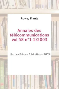 Annales des télécommunications vol 58 n°1-2/2003, Frantz Rowe