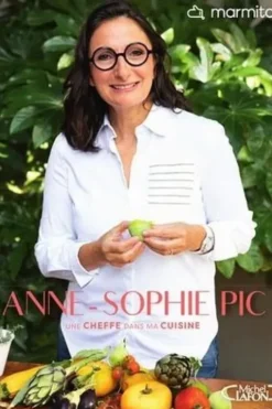 Anne-Sophie Pic. Une cheffe dans ma cuisine, Marmiton
