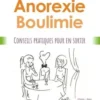 Anorexie, boulimie. Conseils pratiques pour mieux vivre, Corinne Dubel