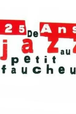25 ans de jazz au petit faucheux, Collectif