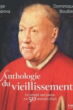 Anthologie du vieillissement. Le temps qui passe, en 50 oeuvres d'art, Olga Popova
