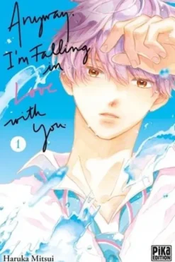 Anyway, I'm falling in love with you Tome 1, Haruka Mitsui