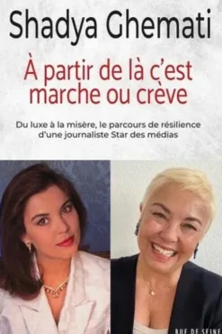 A partir de là, c'est marche ou crève. Du luxe à la misère, le parcours de résilience d'une journaliste Star des médias, Shadya Ghemati