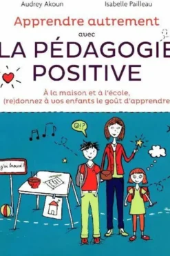 Apprendre autrement avec la pédagogie positive, Audrey Akoun