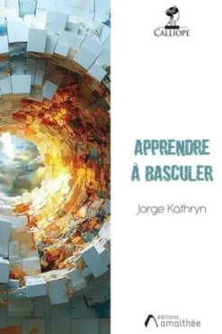 Apprendre à basculer, Jorge Kathryn