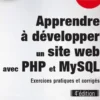 Apprendre à développer un site web avec PHP et MySQL. Exercices pratiques et corrigés, 4e édition, Olivier Rollet