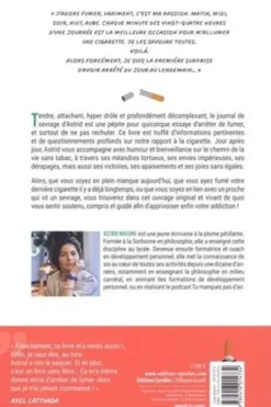 Apprivoiser enfin son impérieuse envie de fumer. Journal de bord d'un sevrage, sans intox (car vous avez le droit de galérer !), Astrid Malone