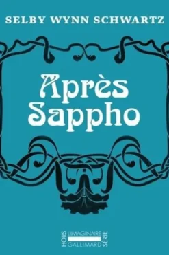 Après Sappho, Selby Wynn Schwartz