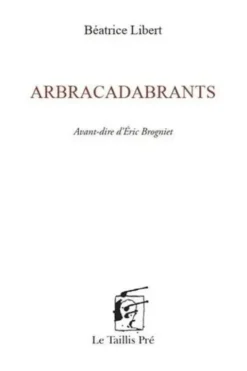 Arbracadabrants, Béatrice Libert