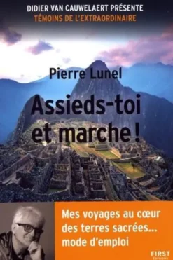 Assieds-toi et marche !, Pierre Lunel