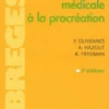 Assistance médicale à la procréation. 3e édition, François Olivennes
